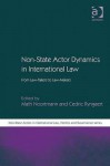 Non-State Actor Dynamics in International Law: From Law-Takers to Law-Makers - Math Noortmann, Cedric Ryngaert