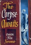 The Corpse Awaits - Owen Fox Jerome