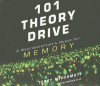 101 Theory Drive: A Neuroscientist's Quest for Memory - Terry McDermott, Stephen Hoye