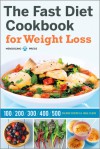 The Fast Diet Cookbook for Weight Loss: 100, 200, 300, 400, and 500 Calorie Recipes & Meal Plans - Callisto Media