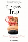 Der große Trip: Tausend Meilen durch die Wildnis zu mir selbst - Cheryl Strayed, Reiner Pfleiderer