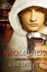 Neodruids Volume One - Lark LaTroy