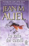 La valle dei cavalli - Jean M. Auel, Paola Campioli