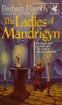 The Ladies of Mandrigyn - Barbara Hambly