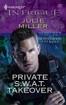 Private S.W.A.T. Takeover - Julie Miller