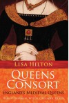 Queens Consort: England's Medieval Queens - Lisa Hilton