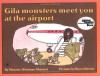 Gila Monsters Meet You at the Airport - Marjorie Weinman Sharmat