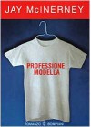 Professione: modella - Jay McInerney, Sergio Claudio Perroni