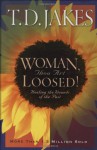 Woman, Thou Art Loosed!: Healing the Wounds of the Past - T.D. Jakes