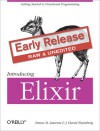 Introducing Elixir: Getting Started in Functional Programming - Simon St. Laurent, J. David Eisenberg