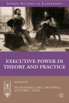 Executive Power in Theory and Practice - Hugh Liebert, Gary L. McDowell, Terry L. Price