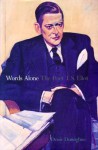 Words Alone: The Poet T. S. Eliot - Denis Donoghue