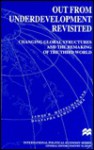 Out from Underdevelopment Revisited: Changing Global Structures and the Remaking of the Third World - James H. Mittelman, Mustapha Kamal Pasha