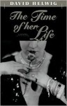 The Time of Her Life - David Helwig