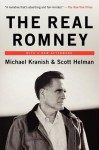 The Real Romney - Michael Kranish, Scott Helman