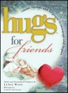 Hugs For Friends - LeAnn Weiss