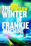 The Winter of Frankie Machine - Don Winslow