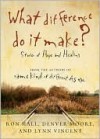 What difference do it make? - Stories of Hope and Healing - Ron Hall, Denver Moore