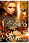 Un Cuore Prigioniero (Le Fanciulle Guerriere di Rivenloch Vol. 2) - Glynnis Campbell, Ernesto Pavan