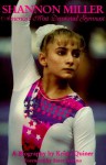 Shannon Miller: America's Most Decorated Gymnast : A Biography - Krista Quiner, Steve Nunno