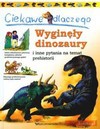 Ciekawe dlaczego wyginęły dinozaury i inne pytania na temat prehistorii. - Rod Theodorou, Jackie Gaff