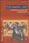 Przez tysiąclecia i wieki 1 Podręcznik Cywilizacje starożytności i średniowiecza - Grzegorz Kucharczyk