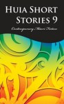 Huia Short Stories 9 - Huia Publishers