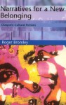 Narratives for a New Belonging: Diasporic Cultural Fictions - Roger Bromley