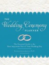 Wedding Ceremony Planner: The Essential Guide to the Most Important Part of Your Wedding Day - Judith Johnson