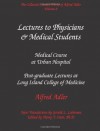 The Collected Clinical Works of Alfred Adler, Vol 8 Lectures to Physicians & Medical Students: Medical Course at Urban Hospital & Postgraduate Lectures at Long Island College of Medicine - Alfred Adler