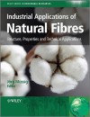 Industrial Applications of Natural Fibres: Structure, Properties and Technical Applications - Jörg Müssig, Christian Stevens