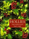 Hollies: The Genus "Ilex" - Fred C. Galle, Holly Society Of America