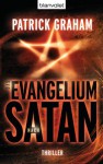 Das Evangelium nach Satan: Thriller - Patrick Graham, Adam Hall