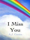 I Miss You - A.J. Cosmo