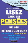 Lisez dans les pensées de vos interlocuteurs: Les secrets de la psychologie pour découvrir ce que vos interlocuteurs dissimulent (DEVELOPPEMENT P) (French Edition) - David J. Lieberman