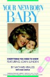 Your Newborn Baby: Everything You Need to Know - KRAUSS CASTLE, Sue Castle, Castle Krauss, Michael Krauss