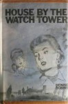 House By the Watch Tower - Denise Robins