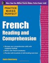 Practice Makes Perfect French Reading and Comprehension (Practice Makes Perfect Series) - Annie Heminway