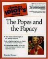 The Complete Idiot's Guide to the Popes and the Papacy - Brandon Yusuf Toropov