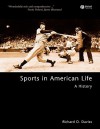 Sports in American Life: A History - Richard Davies