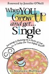 When You Grow Up and Get...Single - Stephanie Huffman