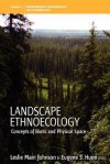 Landscape Ethnoecology: Concepts of Biotic and Physical Space - Leslie Main Johnson, Eugene S. Hunn