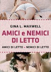 Amici e nemici di letto - Gina L. Maxwell