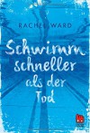 Schwimm schneller als der Tod - Rachel Ward, Uwe-Michael Gutzschhahn