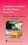 Graded Go Problems For Dan Players Volume 1: 300 Life-and-Death Problems - Masaru Aoki, Richard Bozulich, Hirokazu Sato