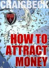 How to Attract Money: Manifesting Magic Secret 1 - Craig Beck