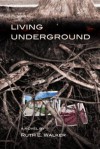 Living Underground - Ruth E. Walker