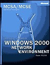 The McSa Training Kit: Managing a Microsoft Windows 2000 Network Environment ( Exam 70-218 ) - Microsoft Press, Microsoft Press, Msc