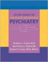 Study Guide to Child and Adolescent Psychiatry: A Companion to the American Psychiatric Publishing Textbook of Child and Adolescent Psychiatry, Third - Stephen J. Cozza, Robert E. Hales, Narriman C. Shahrokh