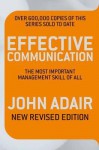 Effective Communication (Revised Edition): The Most Important Management Skill Of All - John Adair